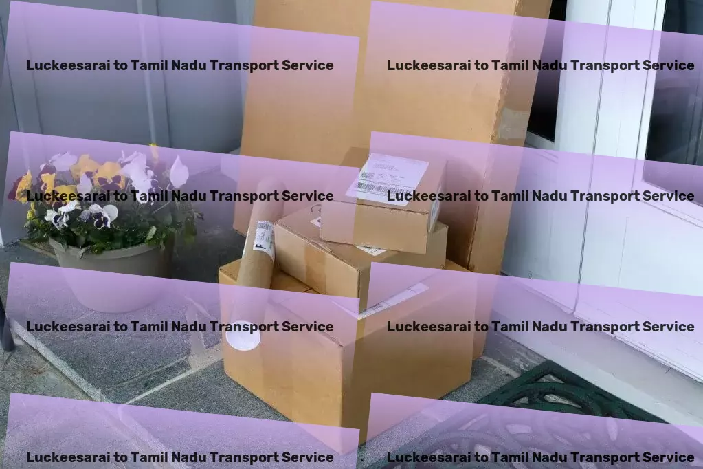 Luckeesarai to Tamil Nadu Packers And Movers Committing to unparalleled excellence in health management - Efficient road logistics